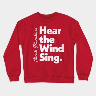 Haruki Murakami  - Hear The Wind Sing // Retro Fan Art Design Crewneck Sweatshirt